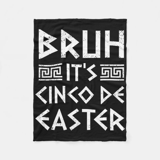 Bruh It's Cinco De Easter Funny Cinco De Mayo Gree Fleece Blanket (Front)