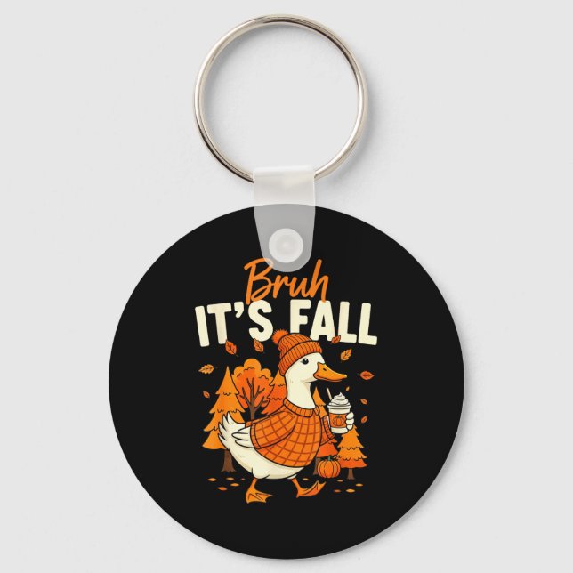 Bruh Its Fall Goose Pumpkin Spice Thanksgiving Aut Keychain (Front)