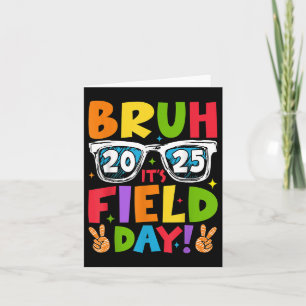 Bruh Its Field Day Teacher Boys Girls Kids Field D Card