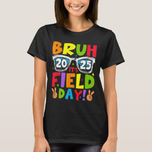Bruh It's Field Day Teacher Boys Girls Kids Field T-Shirt