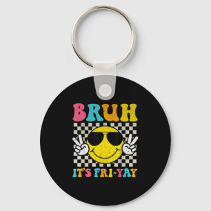 Bruh Its Fri-yay Friday Weekend Smile Face Teacher Keychain