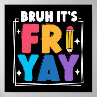 Bruh It's Fri-Yay Funny Friday Weekend Teacher