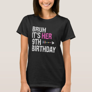 Bruh It's Her 9th Birthday Queen Crown OMG Princes T-Shirt