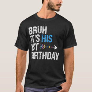 Bruh It's His 1st Birthday King Happy Crown OMG Pr T-Shirt