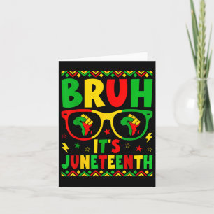 Bruh Its Juneteenth Black Freedom 1865 For Boys Gi Card