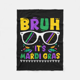 Bruh It's Mardi Gras Louisiana Carnival New Orlean Fleece Blanket