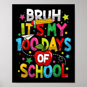Bruh Its My 100 Days Of School 100th Day Of School Poster