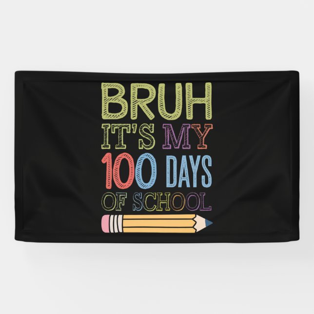 Bruh Its My 100 Days Of School Funny 100th Day  Banner (Horizontal)
