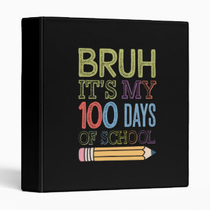 Bruh Its My 100 Days Of School Funny 100th Day  Binder