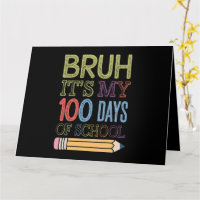 Bruh Its My 100 Days Of School Funny 100th Day