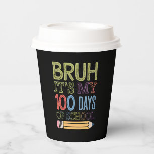 Bruh Its My 100 Days Of School Funny 100th Day  Paper Cups