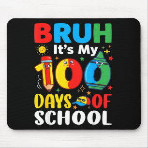 Bruh It's My 100 Days Of School Funny Boy 100th Da Mouse Pad
