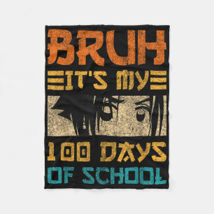 Bruh Its My 100 Days Of School Japan Kawaii Manga  Fleece Blanket