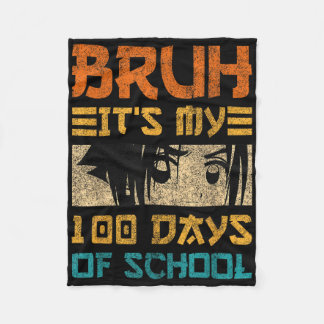 Bruh Its My 100 Days Of School Japan Kawaii Manga  Fleece Blanket