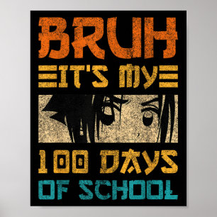 Bruh Its My 100 Days Of School Japan Kawaii Manga Poster
