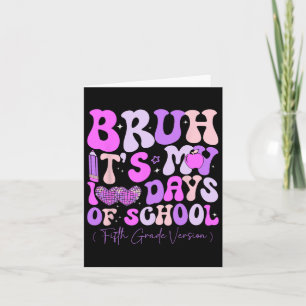 Bruh Its My 100 Days Of School Retro Fifth Grade T Card