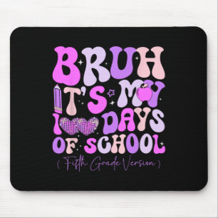 Bruh Its My 100 Days Of School Retro Fifth Grade T Mouse Pad