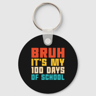 Bruh It's My 100 Days Of School Teacher And Kids R Keychain