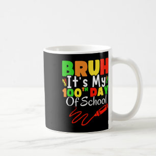 Bruh Its My 100th Day Of School Boys 100 Days Of S Coffee Mug