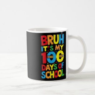 Bruh Its My 100th Days Of School Boys Kids Coffee Mug