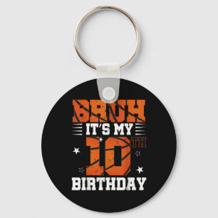 Bruh Its My 10th Birthday Basketball Boys 10 Years Keychain