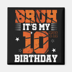 Bruh Its My 10th Birthday Basketball Boys 10 Years Magnet