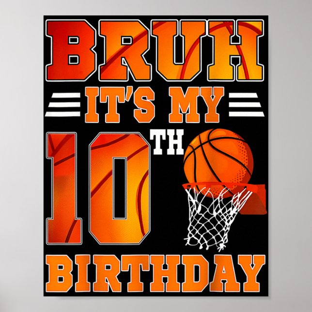 Bruh Its My 10th Birthday Basketball Theme 10 Year Poster (Front)