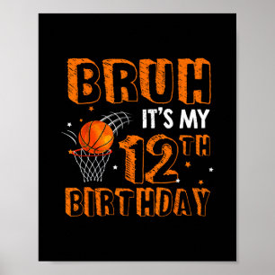 Bruh It's My 12th Birthday 12 Year Old Sketll Play Poster
