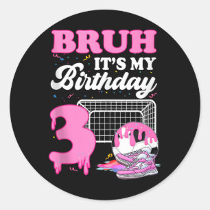 Bruh Its My 3rd Birthday Soccer Ice Cream Drip The Classic Round Sticker
