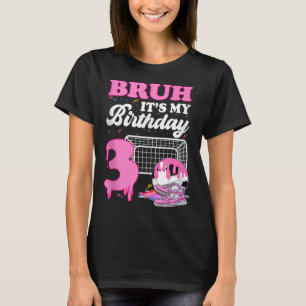 Bruh Its My 3rd Birthday Soccer Ice Cream Drip The T-Shirt