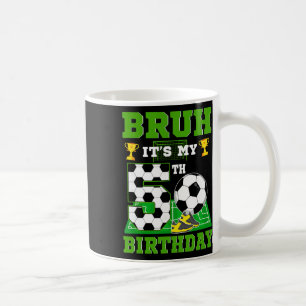Bruh It's My 5th Birthday Boy Soccer Theme Party Coffee Mug