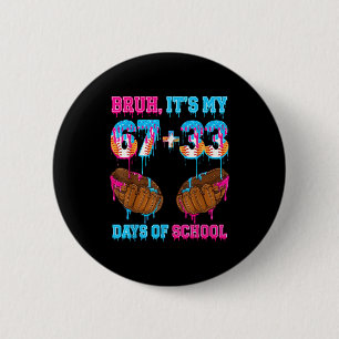 Bruh Its My 67 33 Day Of School Baseball Boys Kids 2 Inch Round Button