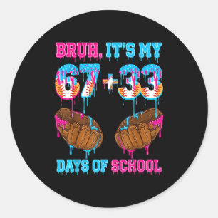 Bruh Its My 67 33 Day Of School Baseball Boys Kids Classic Round Sticker