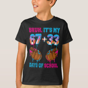 Bruh Its My 67 33 Days Of School 100th Day Basebal T-Shirt