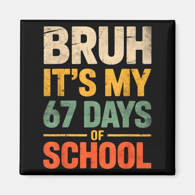 Bruh It's My 67 Days Of School Funny 6 7 Meme Boys Magnet (Front)