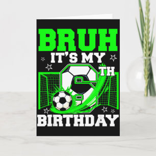 Bruh Its My 6th Birthday Funny Soccer Birthday Boy Card