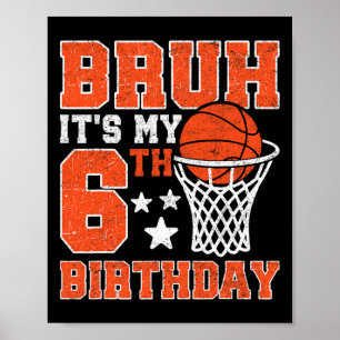 Bruh It's My 6th Birthday Sketll 6 Year Old Player Poster