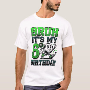 Bruh Its My 6th Birthday Soccer Boy T-Shirt