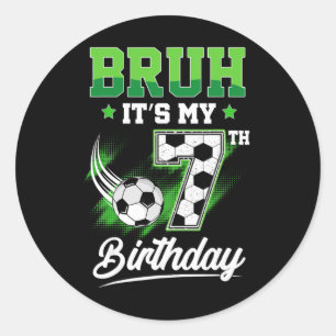 Bruh It's My 7th Birthday Boy Sport Fan 7 Year Old Classic Round Sticker