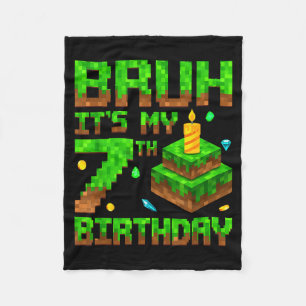 Bruh It's My 7th Birthday Game Xel 7 Year Old Bday Fleece Blanket
