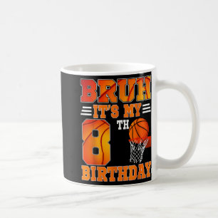 Bruh Its My 8th Birthday Basketball Theme 8 Years  Coffee Mug