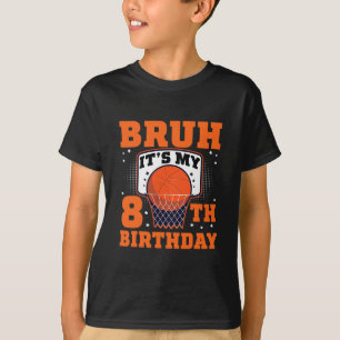 Bruh It's My 8th Birthday Sketll 8 Year Old Player T-Shirt
