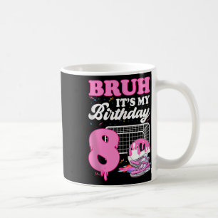Bruh Its My 8th Birthday Soccer Ice Cream Drip The Coffee Mug