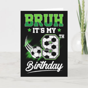 Bruh It's My 9th Birthday Boy Sport Fan 9 Year Old Card