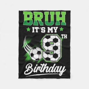 Bruh It's My 9th Birthday Boy Sport Fan 9 Year Old Fleece Blanket