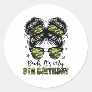 Bruh Its My 9th Birthday Girl Camo Nine Years Old Classic Round Sticker