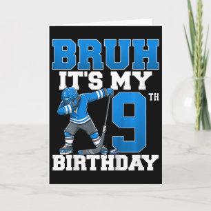 Bruh It's My 9th Birthday Ice Hockey 9 Years Old B Card