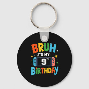 Bruh Its My 9th Birthday Video Game For Boys Girls Keychain
