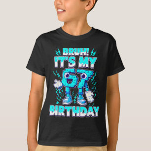 Bruh It's My Birthday 6 7 Six Seven Italian Brainr T-Shirt