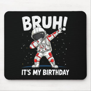 Bruh Its My Birthday Dabbing Astronaut 1 2 3 4 5 6 Mouse Pad